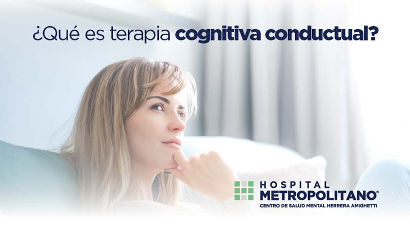 ¿Qué es la terapia cognitiva conductual? - Hospital Metropolitano